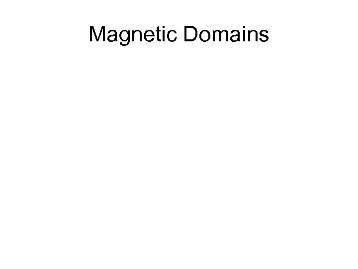 Magnetic Domains 