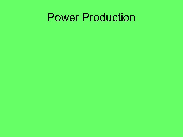 Power Production 