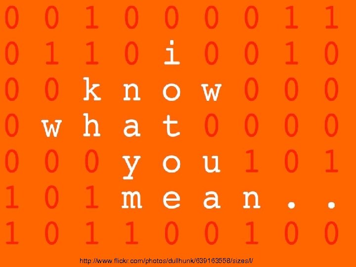 http: //www. flickr. com/photos/dullhunk/639163558/sizes/l/ 