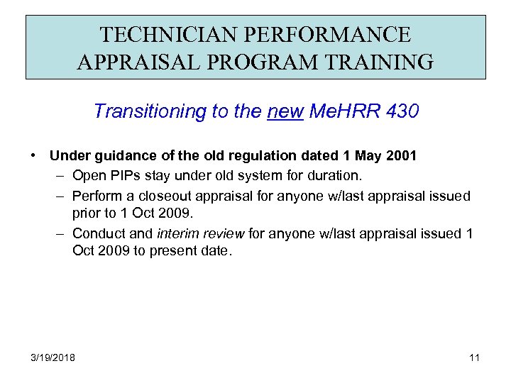 TECHNICIAN PERFORMANCE APPRAISAL PROGRAM TRAINING Transitioning to the new Me. HRR 430 • Under