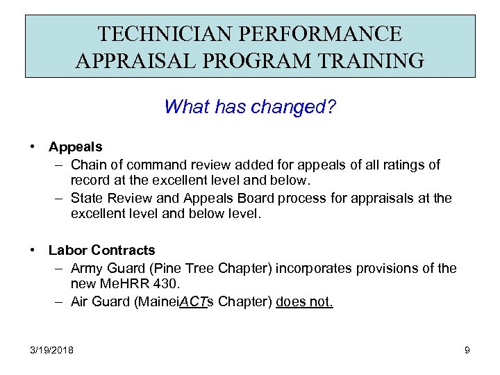 TECHNICIAN PERFORMANCE APPRAISAL PROGRAM TRAINING What has changed? • Appeals – Chain of command
