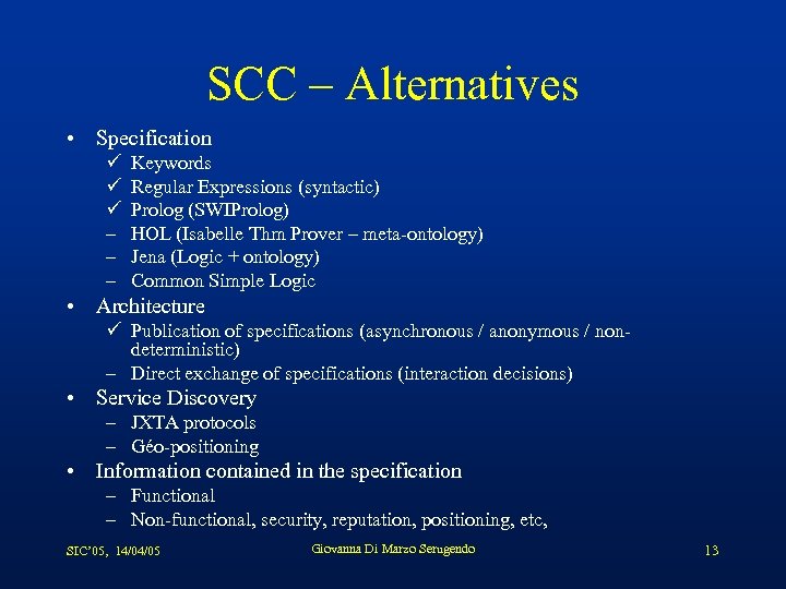 SCC – Alternatives • Specification ü ü ü – – – Keywords Regular Expressions