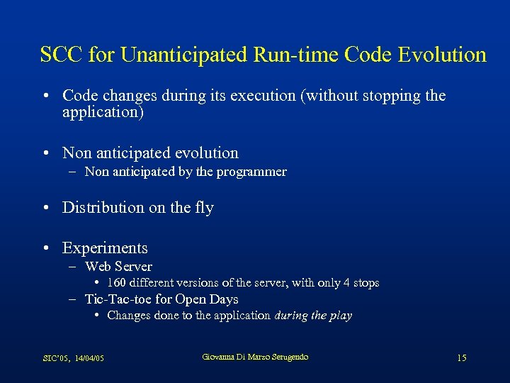 SCC for Unanticipated Run-time Code Evolution • Code changes during its execution (without stopping