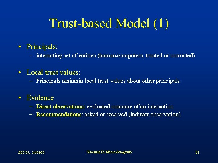 Trust-based Model (1) • Principals: – interacting set of entities (human/computers, trusted or untrusted)