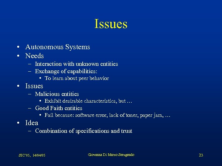 Issues • Autonomous Systems • Needs – Interaction with unknown entities – Exchange of