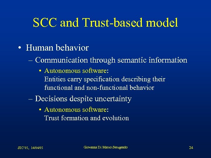 SCC and Trust-based model • Human behavior – Communication through semantic information • Autonomous