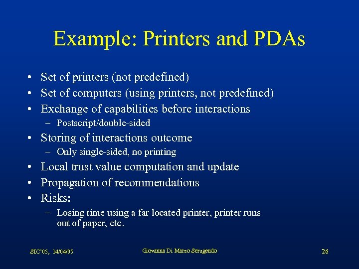 Example: Printers and PDAs • Set of printers (not predefined) • Set of computers