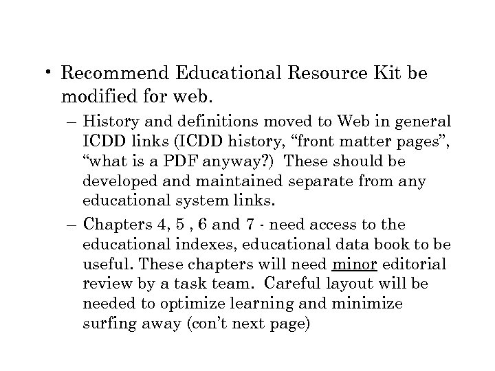  • Recommend Educational Resource Kit be modified for web. – History and definitions