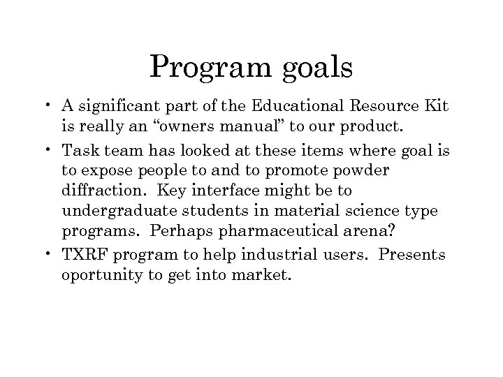 Program goals • A significant part of the Educational Resource Kit is really an