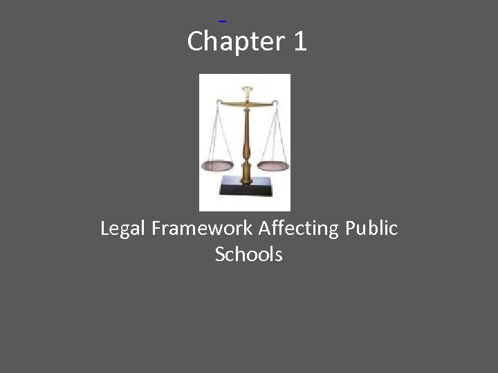  Chapter 1 Legal Framework Affecting Public Schools 