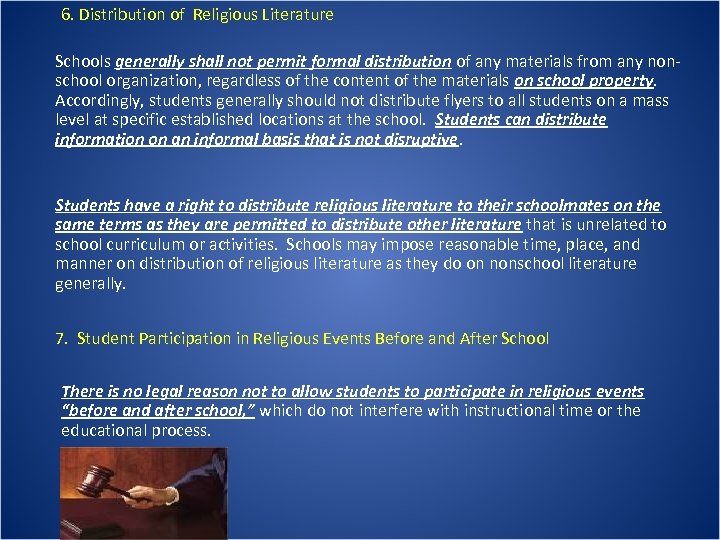 6. Distribution of Religious Literature Schools generally shall not permit formal distribution of any