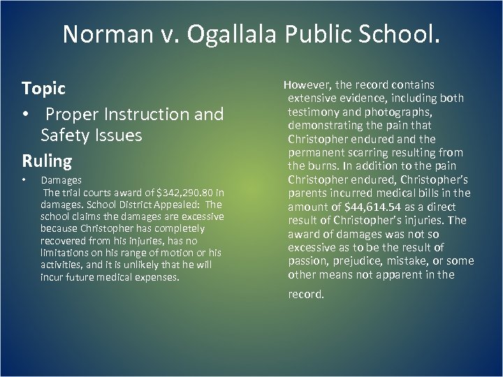 Norman v. Ogallala Public School. Topic • Proper Instruction and Safety Issues Ruling •