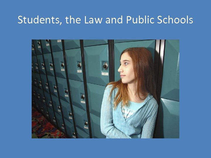 Students, the Law and Public Schools 