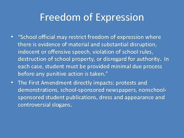 Freedom of Expression • “School official may restrict freedom of expression where there is