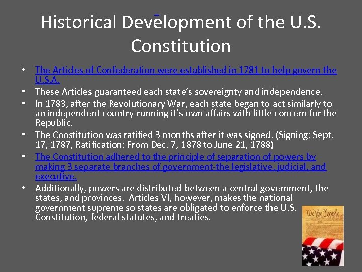  Historical Development of the U. S. Constitution • The Articles of Confederation were