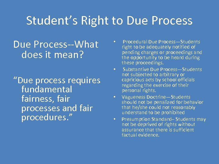 Student’s Right to Due Process--What does it mean? • • “Due process requires fundamental