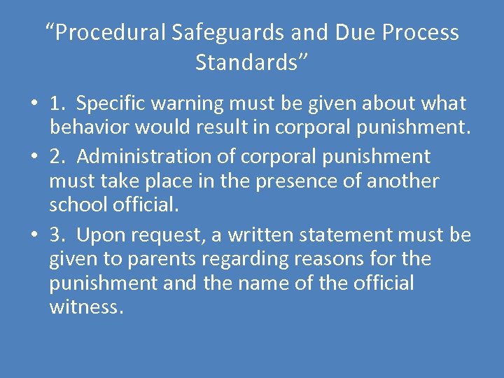 “Procedural Safeguards and Due Process Standards” • 1. Specific warning must be given about