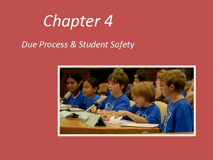 Chapter 4 Due Process & Student Safety 