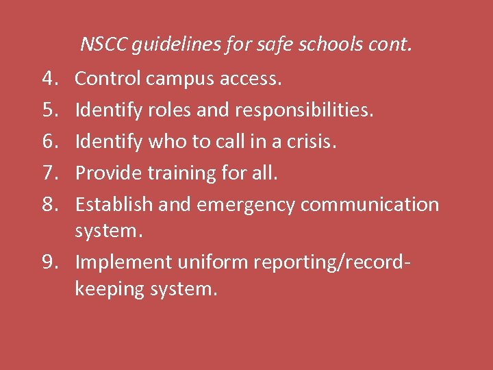 NSCC guidelines for safe schools cont. 4. 5. 6. 7. 8. Control campus access.