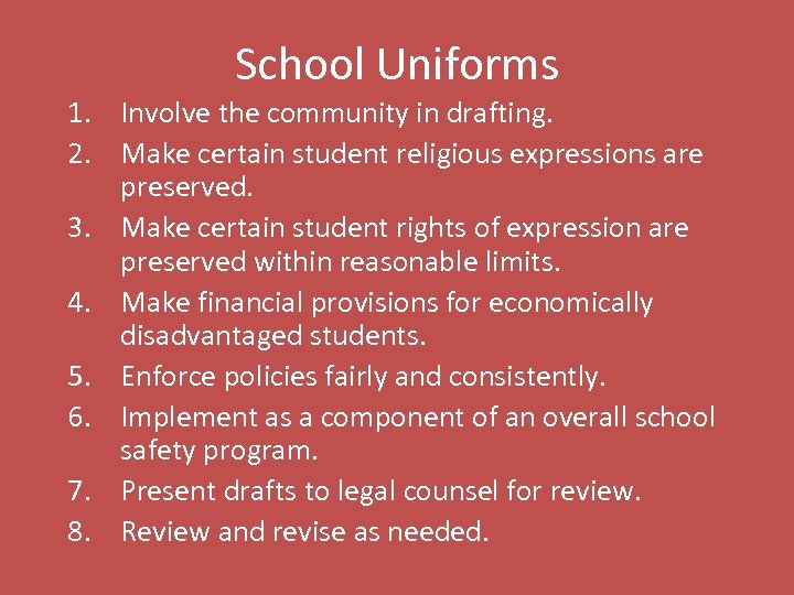 School Uniforms 1. Involve the community in drafting. 2. Make certain student religious expressions
