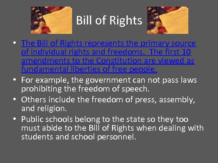 Bill of Rights • The Bill of Rights represents the primary source of individual