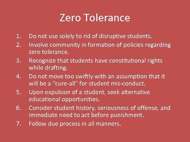 Zero Tolerance 1. 2. 3. 4. 5. 6. 7. Do not use solely to