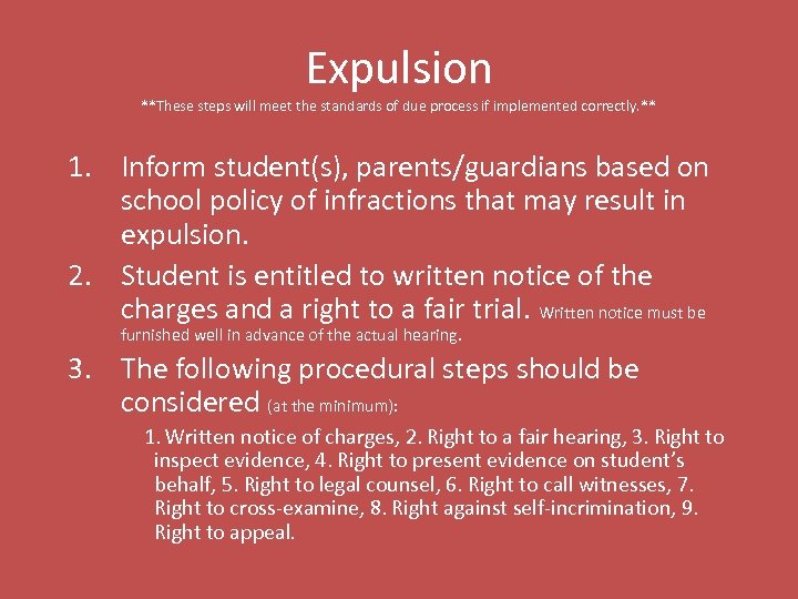 Expulsion **These steps will meet the standards of due process if implemented correctly. **