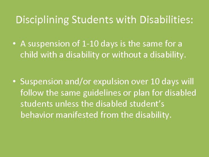 Disciplining Students with Disabilities: • A suspension of 1 -10 days is the same