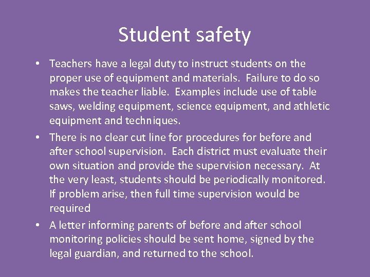 Student safety • Teachers have a legal duty to instruct students on the proper