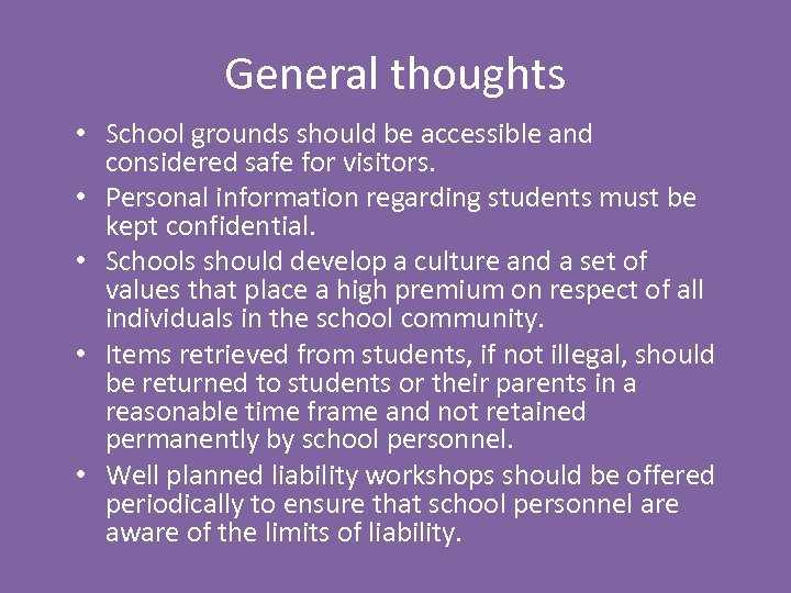 General thoughts • School grounds should be accessible and considered safe for visitors. •