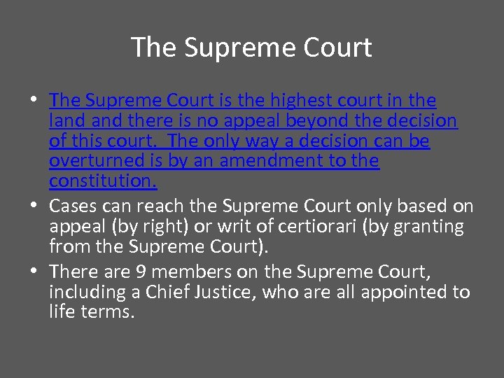 The Supreme Court • The Supreme Court is the highest court in the land