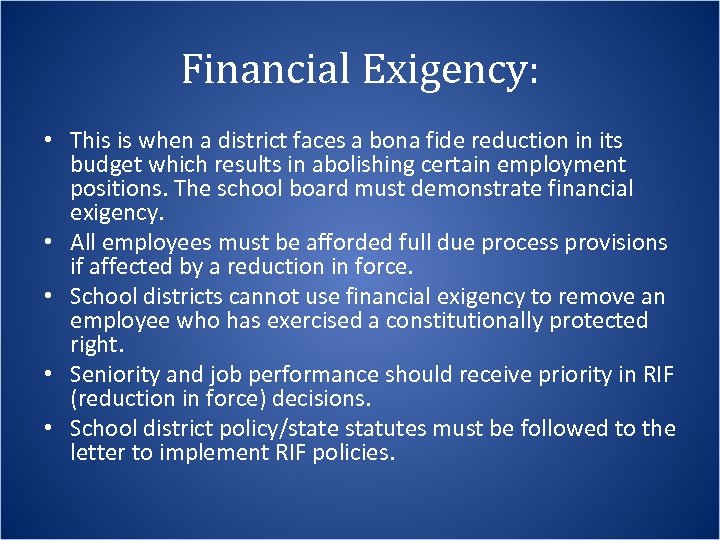 Financial Exigency: • This is when a district faces a bona fide reduction in