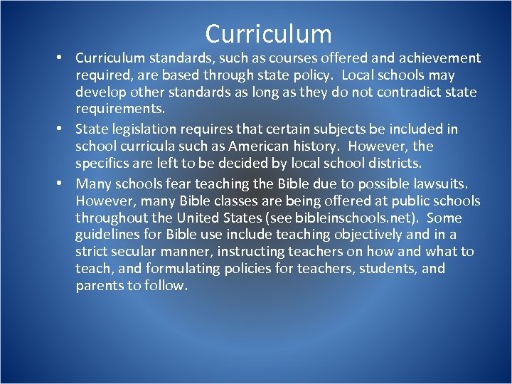 Curriculum • Curriculum standards, such as courses offered and achievement required, are based through
