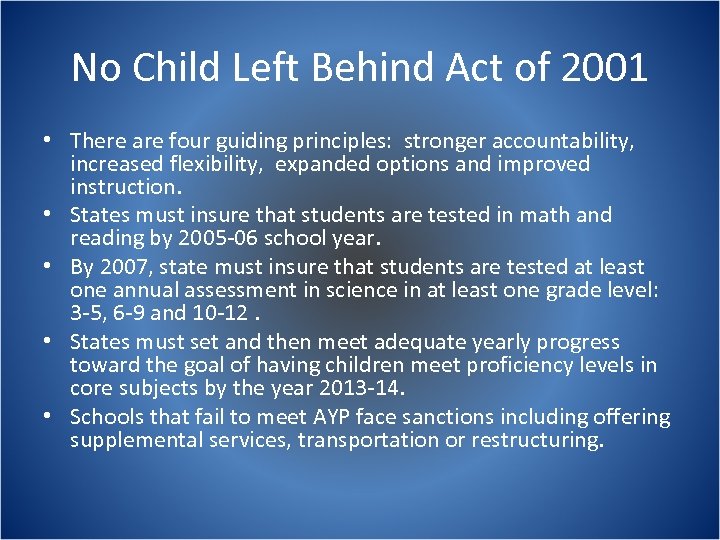 No Child Left Behind Act of 2001 • There are four guiding principles: stronger