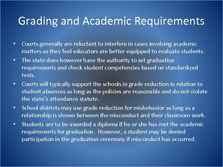 Grading and Academic Requirements • Courts generally are reluctant to interfere in cases involving