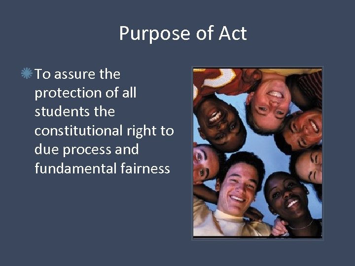 Purpose of Act To assure the protection of all students the constitutional right to