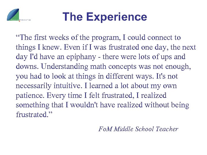The Experience “The first weeks of the program, I could connect to things I