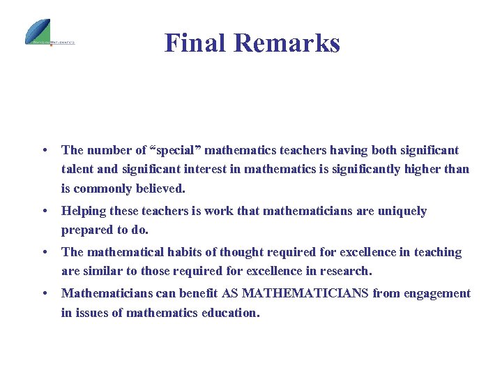 Final Remarks • The number of “special” mathematics teachers having both significant talent and