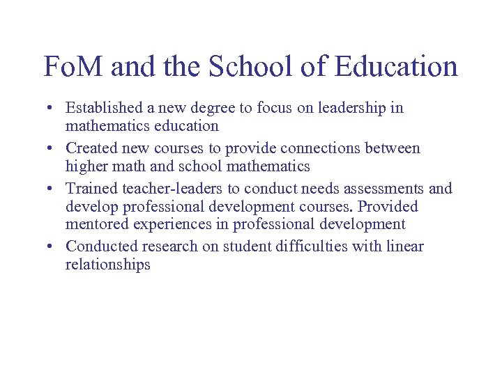 Fo. M and the School of Education • Established a new degree to focus