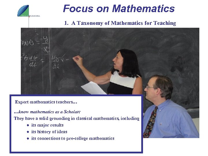 Focus on Mathematics 1. A Taxonomy of Mathematics for Teaching Expert mathematics teachers… …know