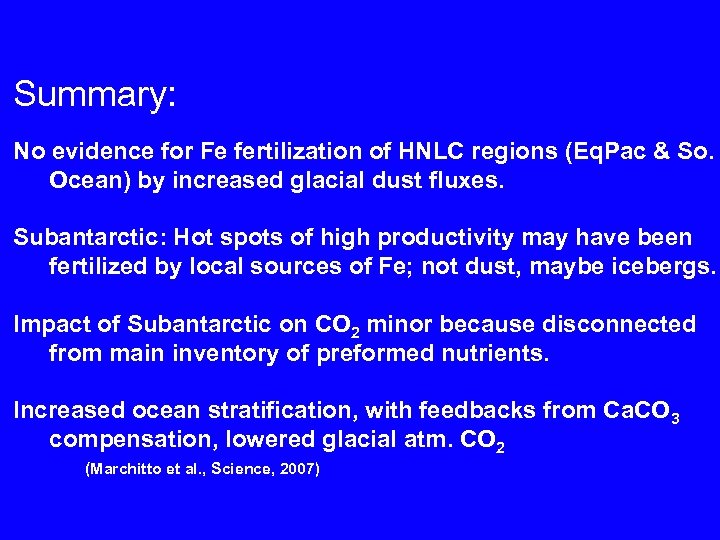 Summary: No evidence for Fe fertilization of HNLC regions (Eq. Pac & So. Ocean)