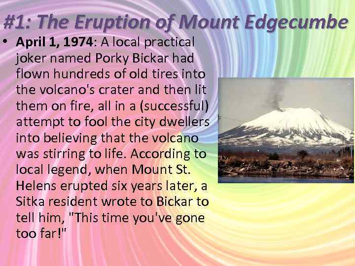 #1: The Eruption of Mount Edgecumbe • April 1, 1974: A local practical joker
