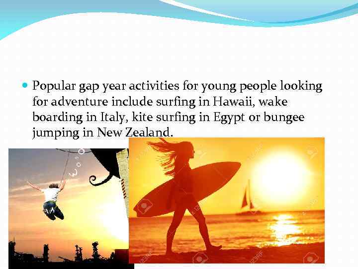  Popular gap year activities for young people looking for adventure include surfing in