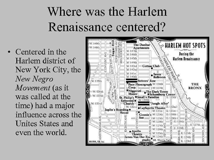 Where was the Harlem Renaissance centered? • Centered in the Harlem district of New
