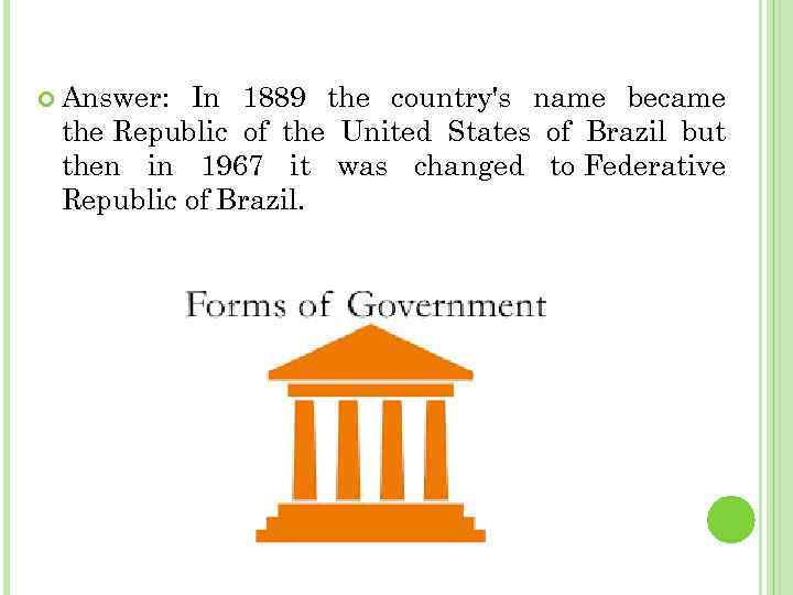  Answer: In 1889 the country's name became the Republic of the United States