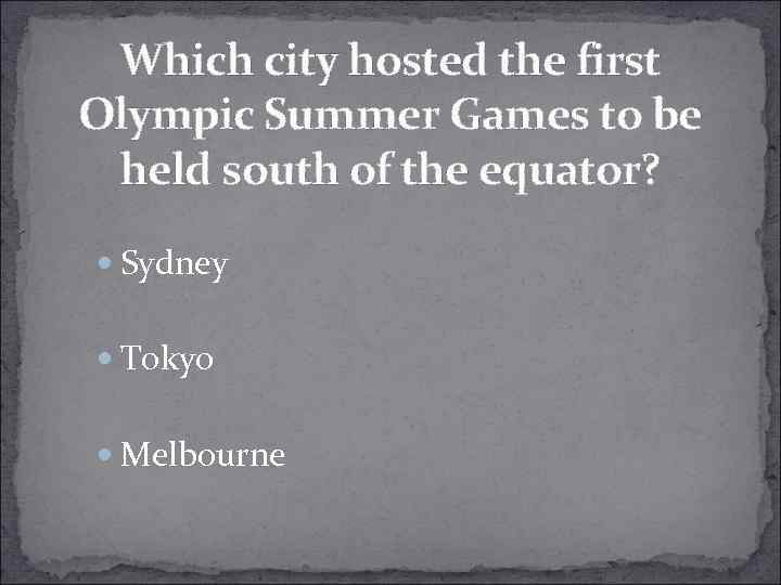 Which city hosted the first Olympic Summer Games to be held south of the