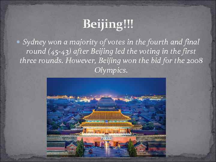 Beijing!!! Sydney won a majority of votes in the fourth and final round (45