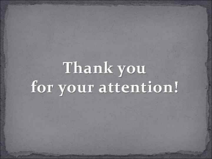 Thank you for your attention! 