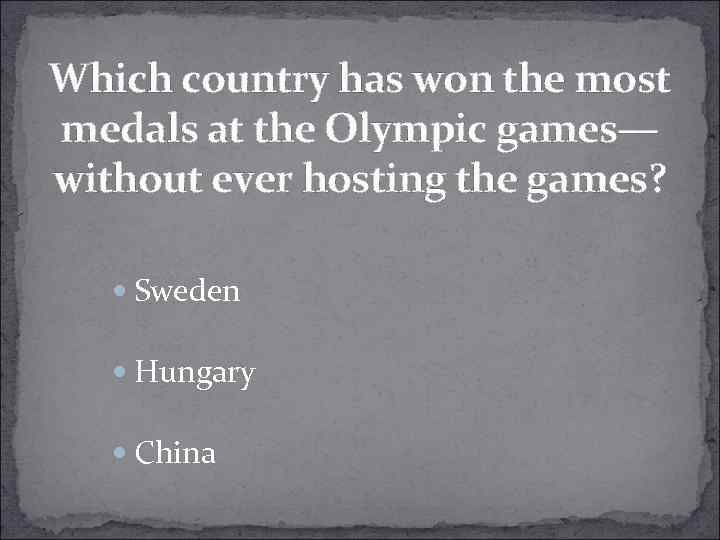Which country has won the most medals at the Olympic games— without ever hosting