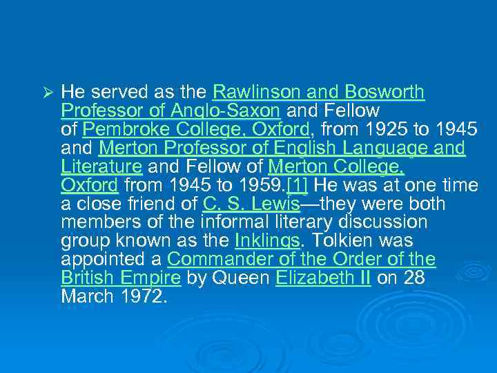 Ø He served as the Rawlinson and Bosworth Professor of Anglo-Saxon and Fellow of